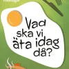 Vad ska vi äta idag då? : 66 busenkla och billiga middagar