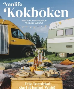 Vanlife : kokboken - recept och inspiration för dina äventyr