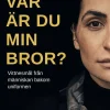 Var är du min bror? : vittnesmål från människan bakom uniformen