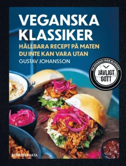 Veganska klassiker : hållbara recept på maten du inte kan vara utan