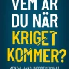 Vem är du när kriget kommer? : mental handlingsberedskap och psykologiska strategier
