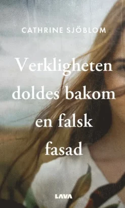 Verkligheten doldes bakom en falsk fasad