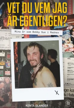Vet du vem jag är egentligen? : Mina år som Bobby Sue i Rednex