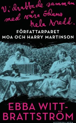 Vi drabbade samman med våra ödens hela bredd : författarparet Moa och Harry Martinson