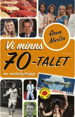 Vi minns 70-talet : en nostalgitripp