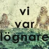 Vi var lögnare