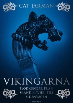 Vikingarna - Flodkungar från Skandinavien till Sidenvägen