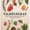 Vildplockat : ätliga örter, blad, blommor, bär och svampar från den svenska naturen