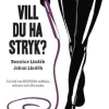 Vill du ha stryk? : en bok om BDSM för nyfikna, utövare och alla andra