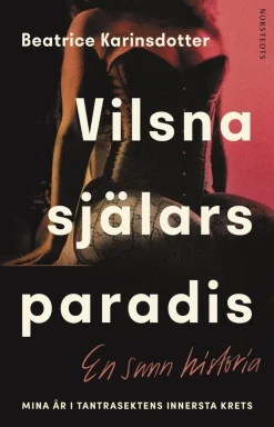 Vilsna själars paradis : mina år i tantrasektens innersta krets