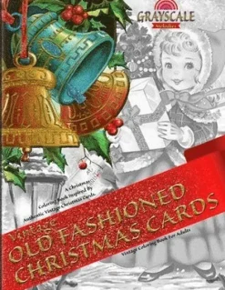 VINTAGE OLD FASHIONED CHRISTMAS CARDS Vintage coloring book for adults. A Christmas Coloring Book Inspired By Authentic Vintage Christmas Cards