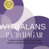 Vitbalans på 30 dagar : unna dig en alkoholbefriad månad med fokus på din hälsa