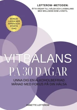 Vitbalans på 30 dagar : unna dig en alkoholbefriad månad med fokus på din hälsa