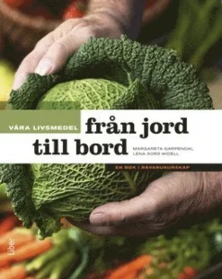 Våra livsmedel från jord till bord