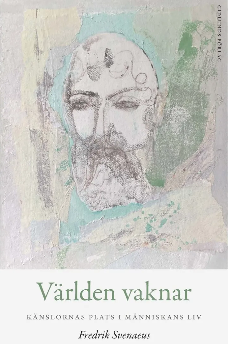 Världen vaknar : känslornas plats i människans liv