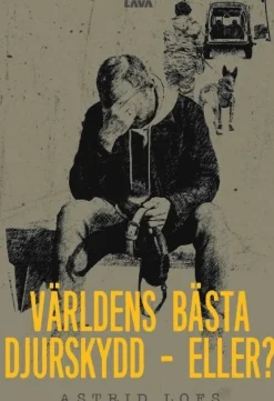 Världens bästa djurskydd - eller?