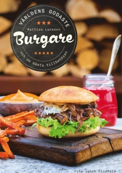 Världens godaste burgare : och de bästa tillbehören