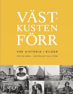 Västkusten förr : vår historia i bilder