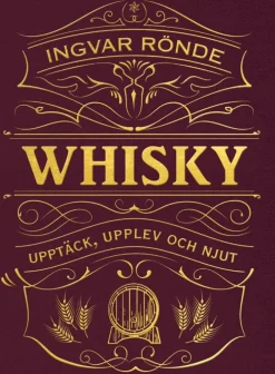 Whisky : upptäck, upplev och njut