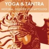 Yoga & tantra : historia, filosofi och mytologi