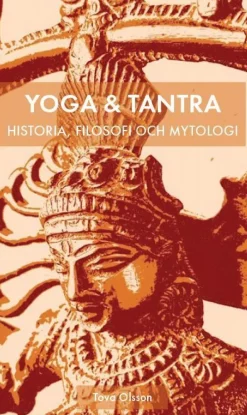 Yoga & tantra : historia, filosofi och mytologi