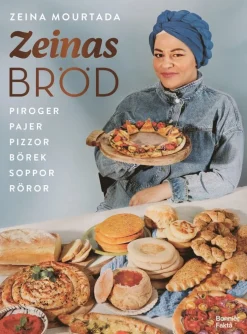 Zeinas bröd : Piroger, pajer, pizzor, börek, röror, soppor